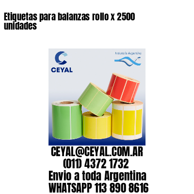 Etiquetas para balanzas rollo x 2500 unidades