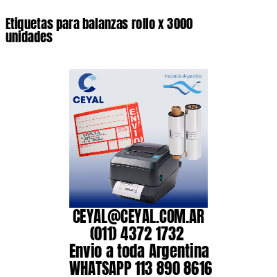 Etiquetas para balanzas rollo x 3000 unidades
