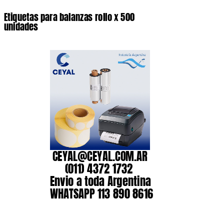Etiquetas para balanzas rollo x 500 unidades