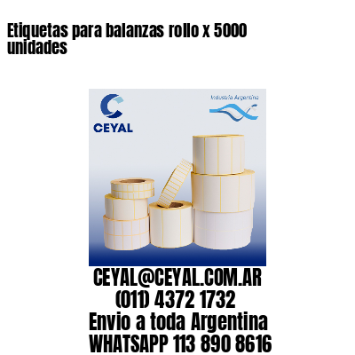 Etiquetas para balanzas rollo x 5000 unidades
