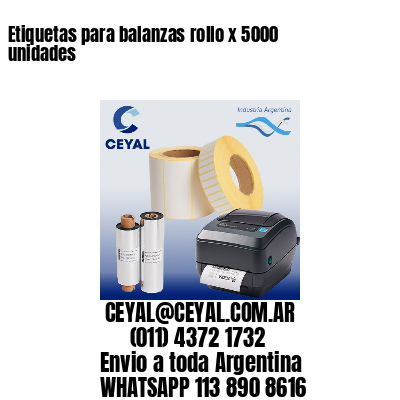 Etiquetas para balanzas rollo x 5000 unidades