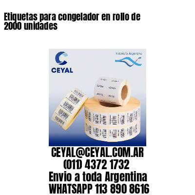 Etiquetas para congelador en rollo de 2000 unidades