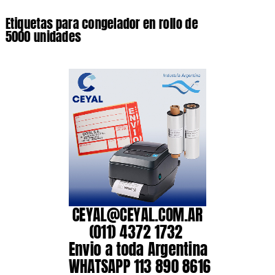 Etiquetas para congelador en rollo de 5000 unidades