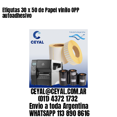 Etiqutas 30 x 50 de Papel vinilo OPP autoadhesivo