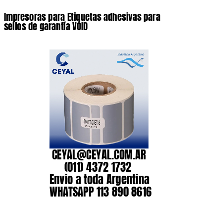 Impresoras para Etiquetas adhesivas para sellos de garantía VOID