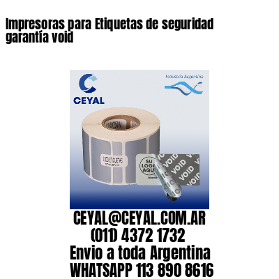Impresoras para Etiquetas de seguridad garantía void