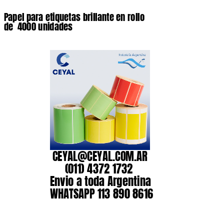 Papel para etiquetas brillante en rollo de  4000 unidades