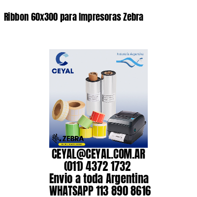Ribbon 60×300 para Impresoras Zebra