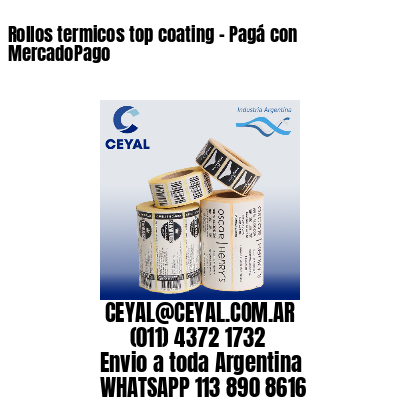 Rollos termicos top coating – Pagá con MercadoPago
