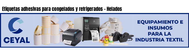 Etiquetas adhesivas para congelados y refrigerados - Helados