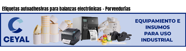 Etiquetas autoadhesivas para balanzas electrónicas - Porveedurías