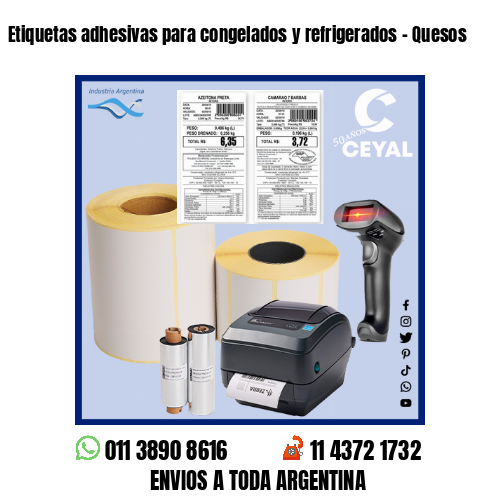Etiquetas adhesivas para congelados y refrigerados – Quesos