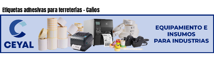 Etiquetas adhesivas para ferreterías - Caños