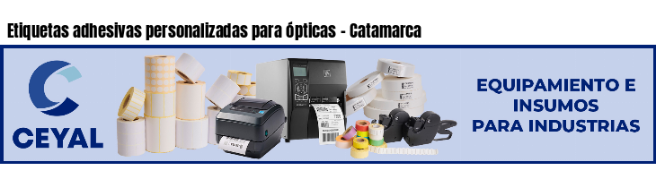 Etiquetas adhesivas personalizadas para ópticas - Catamarca