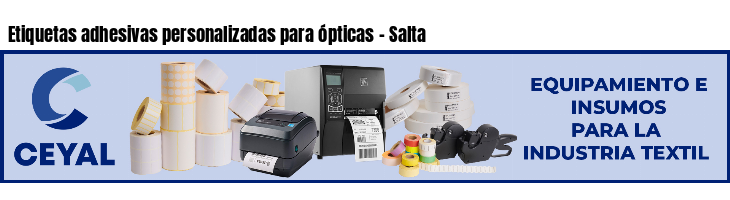 Etiquetas adhesivas personalizadas para ópticas - Salta