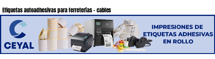 Etiquetas autoadhesivas para ferreterías - cables