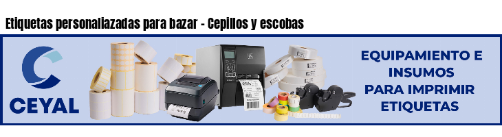 Etiquetas personaliazadas para bazar - Cepillos y escobas