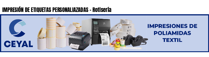 IMPRESIÓN DE ETIQUETAS PERSONALIAZADAS - Rotisería