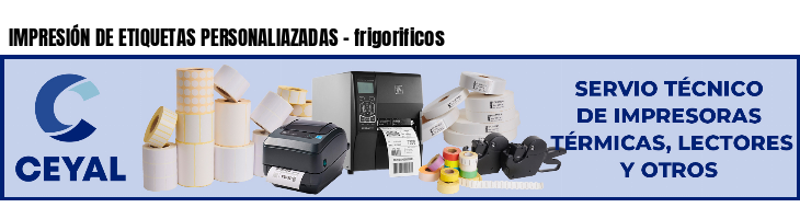 IMPRESIÓN DE ETIQUETAS PERSONALIAZADAS - frigorificos