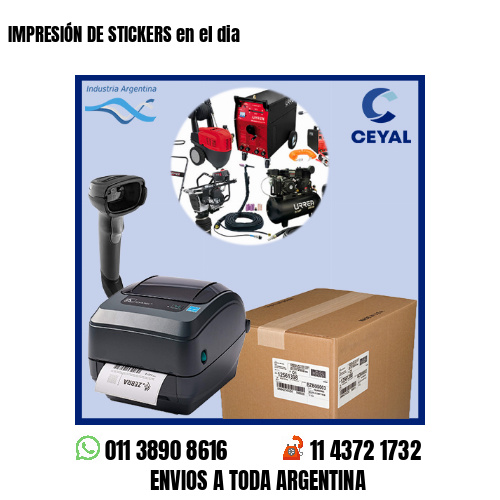 IMPRESIÓN DE STICKERS en el dia