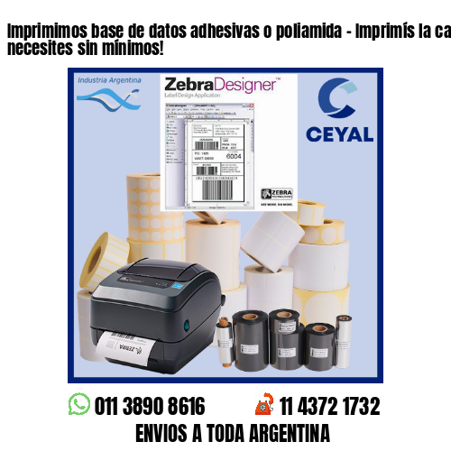 Imprimimos base de datos adhesivas o poliamida – Imprimís la cantidad que necesites sin mínimos!