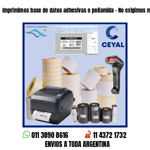 Imprimimos base de datos adhesivas o poliamida – No exigimos mínimos!