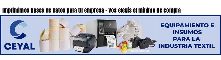 Imprimimos bases de datos para tu empresa - Vos elegís el mínimo de compra