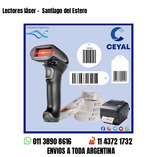Lectores láser –  Santiago del Estero