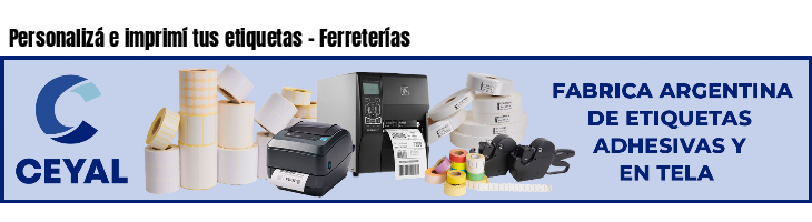 Personalizá e imprimí tus etiquetas - Ferreterías