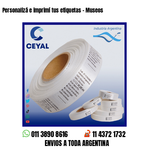 Personalizá e imprimí tus etiquetas – Museos