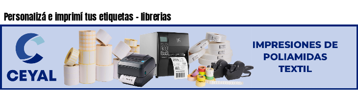 Personalizá e imprimí tus etiquetas - librerias