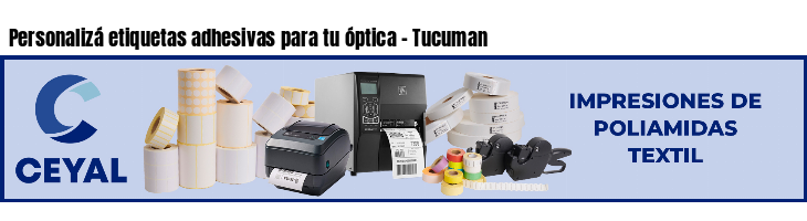 Personalizá etiquetas adhesivas para tu óptica - Tucuman
