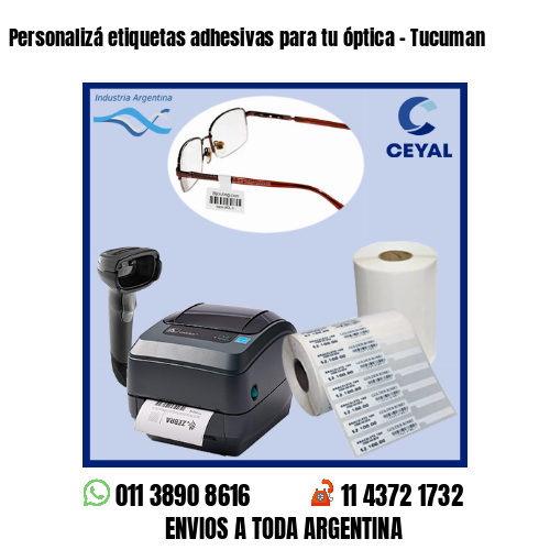 Personalizá etiquetas adhesivas para tu óptica – Tucuman