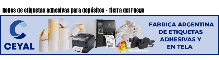 Rollos de etiquetas adhesivas para depósitos - Tierra del Fuego