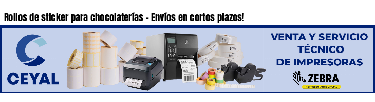 Rollos de sticker para chocolaterías - Envíos en cortos plazos!
