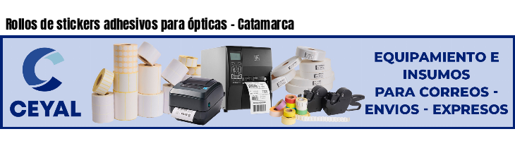 Rollos de stickers adhesivos para ópticas - Catamarca