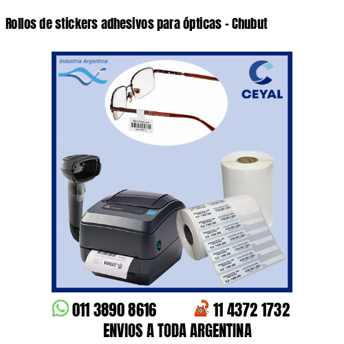 Rollos de stickers adhesivos para ópticas – Chubut
