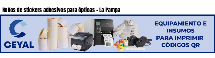 Rollos de stickers adhesivos para ópticas - La Pampa