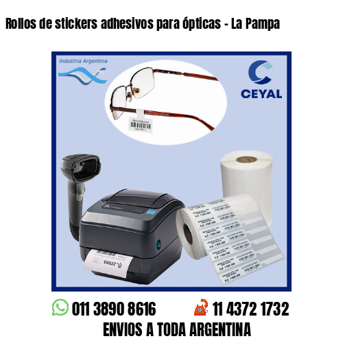 Rollos de stickers adhesivos para ópticas – La Pampa