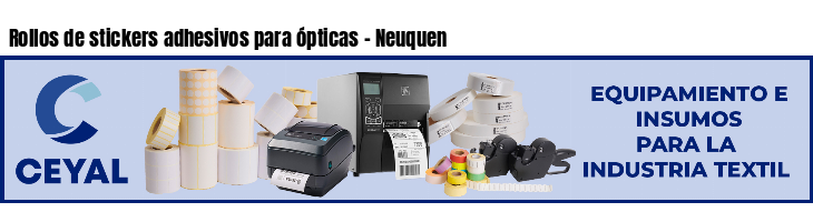 Rollos de stickers adhesivos para ópticas - Neuquen