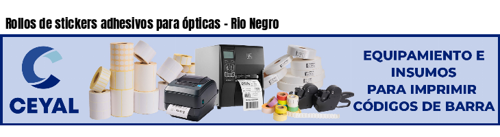 Rollos de stickers adhesivos para ópticas - Rio Negro