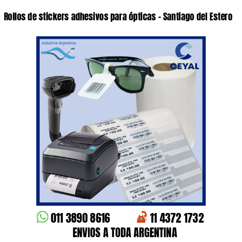 Rollos de stickers adhesivos para ópticas – Santiago del Estero