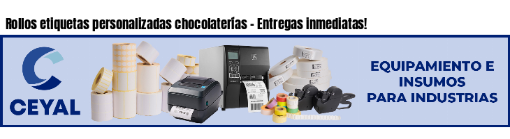 Rollos etiquetas personalizadas chocolaterías - Entregas inmediatas!