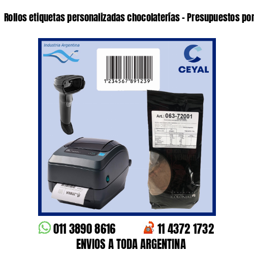 Rollos etiquetas personalizadas chocolaterías – Presupuestos por whatsapp!