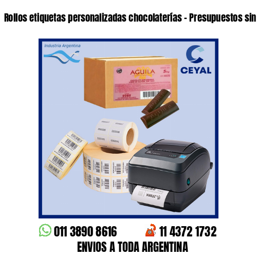 Rollos etiquetas personalizadas chocolaterías – Presupuestos sin cargo!