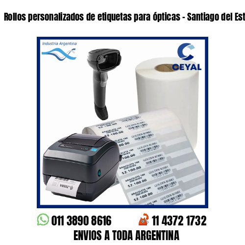 Rollos personalizados de etiquetas para ópticas – Santiago del Estero
