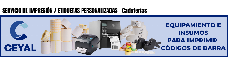 SERVICIO DE IMPRESIÓN / ETIQUETAS PERSONALIZADAS - Cadeterías