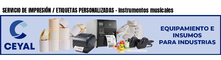 SERVICIO DE IMPRESIÓN / ETIQUETAS PERSONALIZADAS - Instrumentos musicales
