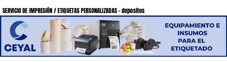 SERVICIO DE IMPRESIÓN / ETIQUETAS PERSONALIZADAS - depositos