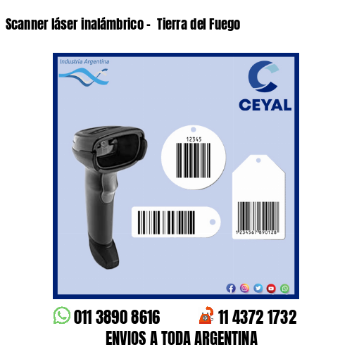 Scanner láser inalámbrico –  Tierra del Fuego